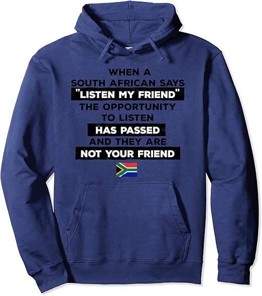 South Africa Slang Listen My Friend Funny Luister Nou Pullover Hoodie